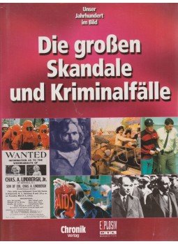  - Unser Jahrhundert im Bild - Die großen Skandale und Kriminalfälle,  0 antikvár könyv