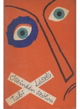 Tabi László - Őszintén szólva (dedikált) Tabi László - Őszintén szólva (dedikált), Budapest 1963 antikvár könyv