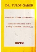 Dr. Fülöp Gábor - Szakmai ismeretek német nyelven (Gazdaság - Kereskedelem - Kereskedelmi jog)