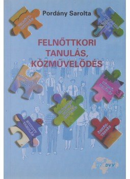 Pordány Sarolta - Felnőttkori tanulás, közművelődés Pordány Sarolta - Felnőttkori tanulás, közművelődés, Budapest 2002 antikvár könyv