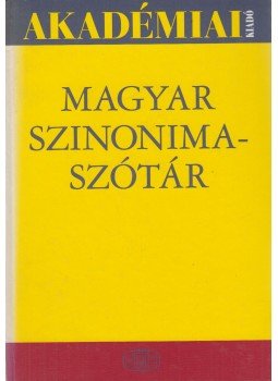 O. Nagy Gábor, Ruzsiczky Éva - Magyar szinonimaszótár A-Zs O. Nagy Gábor, Ruzsiczky Éva - Magyar szinonimaszótár A-Zs, Budapest 2006 antikvár könyv