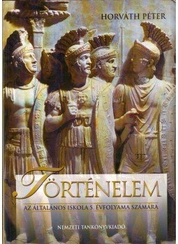 Horváth Péter - Történelem 5., Budapest 2003 antikvár könyv