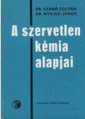 Dr. Nyilasi János,Dr. Szabó Zoltán - A szervetlen kémia alapjai