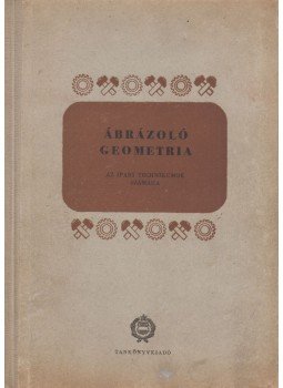 Lőrinc Pál - Ábrázoló geometria Lőrinc Pál - Ábrázoló geometria, Budapest 1963 antikvár könyv