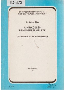 Dr. Gordos Géza - A hírközlés rendszerelmélete, Budapest 1983 antikvár könyv