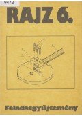 Scheili Zoltánné (szerk.) - Rajz 6. - Feladatgyűjtemény