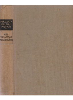 Mikszáth Kálmán - Két választás Magyarországon, Budapest 0 antikvár könyv