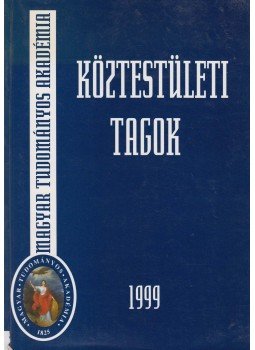 Tolnai Márton (szerk.) - Köztestületi tagok 1999 Tolnai Márton (szerk.) - Köztestületi tagok 1999, Budapest 2000 antikvár könyv