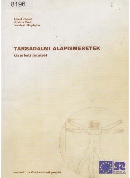 Albert József, Kovács Ernő, Leveleki Magdolna - Társadalmi alapismeretek Albert József, Kovács Ernő, Leveleki Magdolna - Társadalmi alapismeretek, Budapest 2002 antikvár könyv