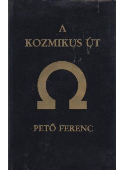Pető Ferenc - A kozmikus út Pető Ferenc - A kozmikus út, Houston 1959 antikvár könyv
