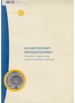 Dörnyei László, Kővágó Sarolta, Simonné Pallos Piroska - Egyháztörténeti szöveggyűjtemény, Kaposvár 2000 antikvár könyv