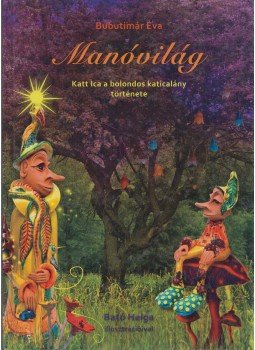 Bubutimár Éva - Manóvilág - Katt Ica a bolondos katicalány története (Dedikált), Nógrád 2010 antikvár könyv