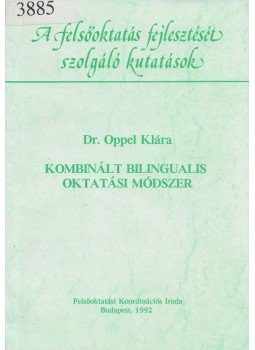 Oppel Klára - Kombinált bilingualis oktatási módszer, Budapest 1992 antikvár könyv
