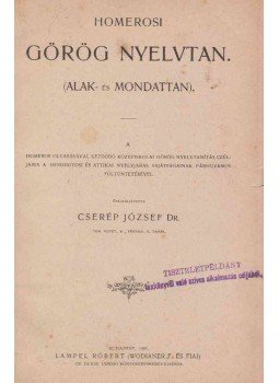 Cserép József - Homerosi görög nyelvtan / Görög olvasó- és gyakorlókönyv az Odysseiából (egybekötve), Budapest 1901 antikvár könyv