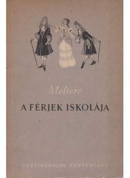 Moliére - A férjek iskolája Moliére - A férjek iskolája, Budapest 1953 antikvár könyv