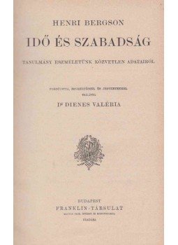Henri Bergson - Idő és szabadság / Metafizikai értekezések (egyben) Henri Bergson - Idő és szabadság / Metafizikai értekezések (egyben), Budapest 0 antikvár könyv