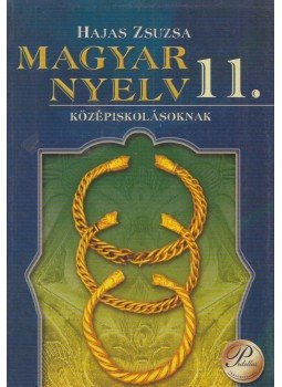 Hajas Zsuzsa - Magyar nyelv 11. Hajas Zsuzsa - Magyar nyelv 11., Debrecen 2004 antikvár könyv