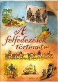 Anna Claybourne - A felfedezések története