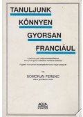 Somorjai Ferenc - Tanuljunk könnyen gyorsan franciául