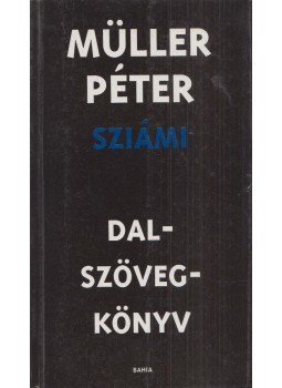 Müller Péter Sziámi - Dalszövegkönyv Müller Péter Sziámi - Dalszövegkönyv, Budapest 1995 antikvár könyv