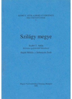 Hajdú Mihály (szerk.), Szabó T. Attila, Sebestyén Zsolt (szerk.) - Szilágy megye Hajdú Mihály (szerk.), Szabó T. Attila, Sebestyén Zsolt (szerk.) - Szilágy megye, Budapest 2002 antikvár könyv