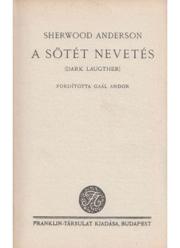 Sherwood Anderson - A sötét nevetés Sherwood Anderson - A sötét nevetés, Budapest 0 antikvár könyv