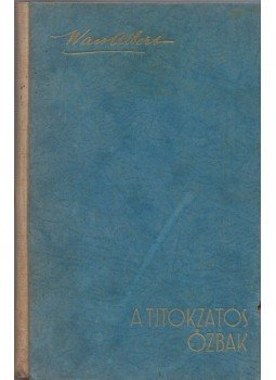 Wass Albert - A titokzatos őzbak Wass Albert - A titokzatos őzbak, Budapest 1941 antikvár könyv