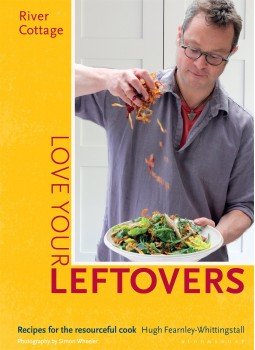 FEARNLEY-WHITTINGSTALL, HUGH - River Cottage Love Your Leftovers: Recipes for the resourceful cook FEARNLEY-WHITTINGSTALL, HUGH - River Cottage Love Your Leftovers: Recipes for the resourceful cook, London 2015 antikvár könyv
