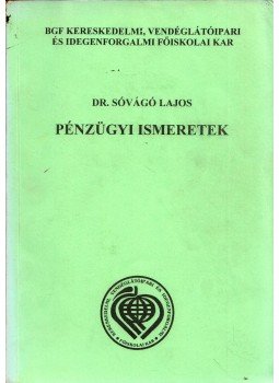 Dr. Sóvágó Lajos - Pénzügyi ismeretek Dr. Sóvágó Lajos - Pénzügyi ismeretek, Budapest 2002 antikvár könyv