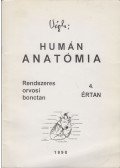 Vígh Béla - Humán Anatómia - Rendszeres orvosi bonctan 4. Értan