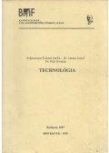 Solymossyné Kalmár Emília,Lakner József,Dr. Pélyi Bertalan - Technológia