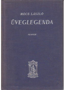 Mécs László - Üveglegenda Mécs László - Üveglegenda, Budapest 1930 antikvár könyv