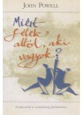 Powell, John - Miért félek attól, aki vagyok?