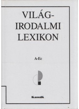 Dézsi Lajos - Világirodalmi lexikon I. Dézsi Lajos - Világirodalmi lexikon I., Budapest 2001 antikvár könyv