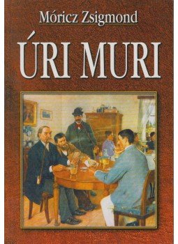 Móricz Zsigmond - Úri muri Móricz Zsigmond - Úri muri, 0 antikvár könyv