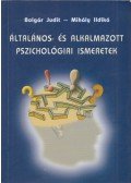 Bolgár Judit,Mihály Ildikó - Általános- és alkalmazott pszichológiai ismeretek