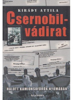Kirády Attila - Csernobil-vádirat (dedikált) Kirády Attila - Csernobil-vádirat (dedikált), Pécs 0 antikvár könyv