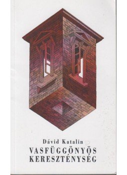 Dávid Katalin - Vasfüggönyös kereszténység (aláírt), Budapest 2017 antikvár könyv