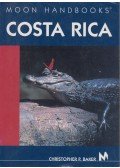 Christopher P. Baker - Moon Handbooks: Costa Rica