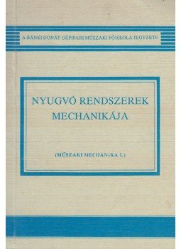 Dr. Kósa Csaba - Nyugvó rendszerek mechanikája, Budapest 1990 antikvár könyv