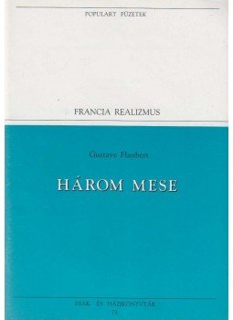 Gustave Flaubert - Három mese Gustave Flaubert - Három mese, Budapest 1995 antikvár könyv
