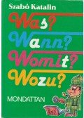Szabó Katalin - Was? Wann? Womit? Wozu? - Mondattan