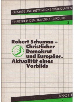 - Robert Schuman - Christlicher Demokrat und Europaer - Robert Schuman - Christlicher Demokrat und Europaer, Melle 1988 antikvár könyv