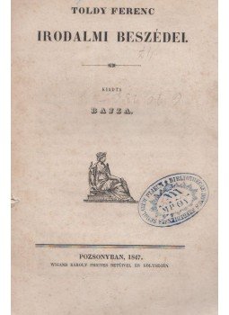Toldy Ferenc - Toldy Ferenc irodalmi beszédei Toldy Ferenc - Toldy Ferenc irodalmi beszédei, Pozsony 1847 antikvár könyv