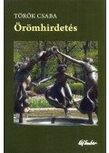 Török Csaba - Örömhirdetés (dedikált)