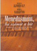 Helen J. Alford O. P.,Michael J. Naughton - Menedzsment, ha számít a hit