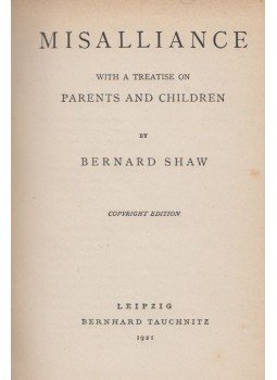 George Bernard Shaw - Misalliance with a treatise on Parents and Children, Leipzig 1921 antikvár könyv