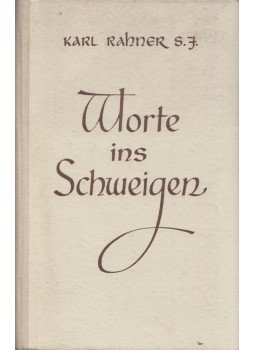 Karl Rahner - Worte ins Schweigen, Innsbruck 1954 antikvár könyv