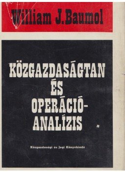 William J. Baumol - Közgazdaságtan és operációanalízis, Budapest 1968 antikvár könyv
