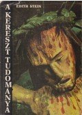 Edith Stein - A kereszt tudománya